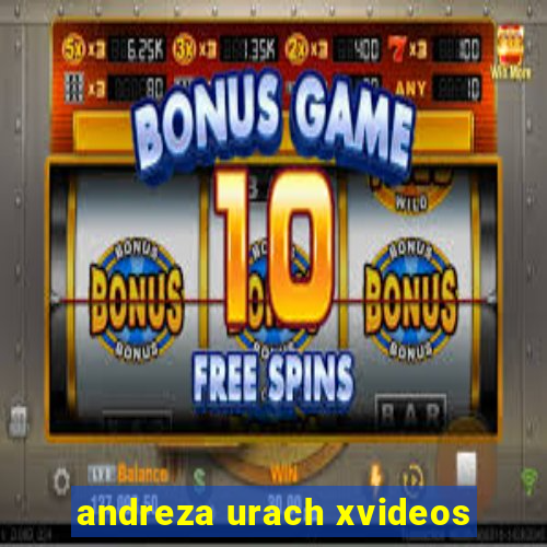 andreza urach xvideos